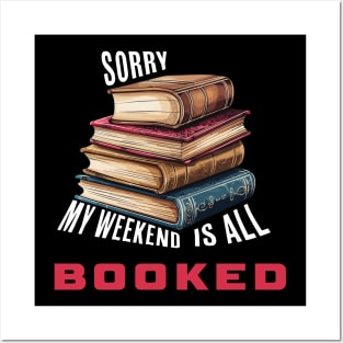 Sorry, My Weekend Is All Booked Posters and Art